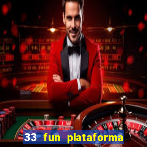 33 fun plataforma de jogos